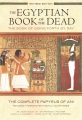 The Egyptian book of the dead : the Book of going forth by day : being the Papyrus of Ani (Royal Scribe of the Divine Offerings), written and illustrated circa 1250 B.C.E., by scribes and artists unknown, including the balance of chapters of the books of 