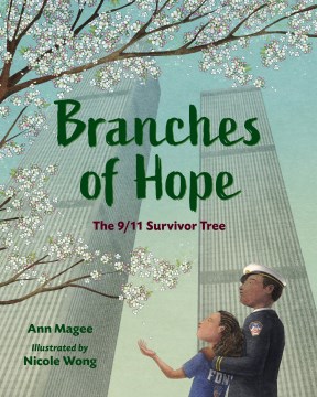 Branches of hope : the 9/11 Survivor Tree