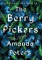 The berry pickers : a novel