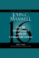 The 16 Undeniable Laws of Communication [electronic resource]