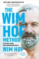 The Wim Hof method : activate your full human potential