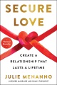 Secure love : create a relationship that lasts a lifetime