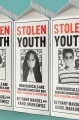 Stolen youth : how radicals are erasing innocence and indoctrinating a generation