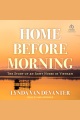 Home Before Morning [electronic resource]