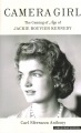 Camera girl : the coming of age of Jackie Bouvier Kennedy