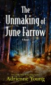 The unmaking of June Farrow : a novel