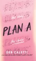 Plan A : her story. her choice.