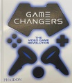 Game changers : the video game revolution.