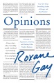 Opinions : a decade of arguments, criticism, and minding other people's business