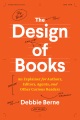 The design of books : an explainer for authors, editors, agents, and other curious readers
