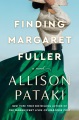 Finding Margaret Fuller : a novel