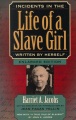 Incidents in the life of a slave girl : written by herself