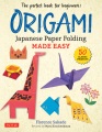 Origami : Japanese paper folding made easy