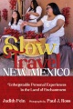 Slow travel New Mexico : unforgettable personal experiences in the Land of Enchantment