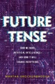 Future tense : how we made Artificial Intelligence -- and how it will change everything
