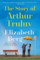 The story of Arthur Truluv : a novel