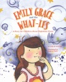 Emily Grace and the what-ifs : a story for children about nighttime fears
