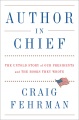 Author in chief : the untold story of our presidents, and the books they wrote