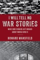 I will tell no war stories : what our fathers left unsaid about World War II