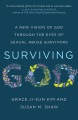Surviving God : a new vision of God through the eyes of sexual abuse survivors