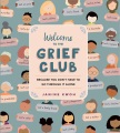 Welcome to the grief club : because you don