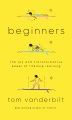 Beginners : the joy and transformative power of lifelong learning