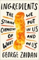 Ingredients : the strange chemistry of what we put in us and on us