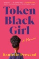 Token Black girl : a memoir