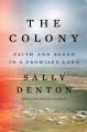 The colony : faith and blood in a promised land