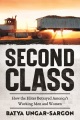 Second class : how the elites betrayed America's working men and women