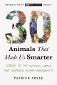 30 animals that made us smarter : stories of the natural world that inspired human ingenuity