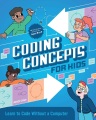 Coding concepts for kids : learn to code without a computer