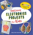 Awesome electronics projects for kids : 20 STEAM projects to design and build