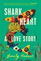 Shark heart : a love story