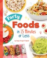 Party foods in 15 minutes or less
