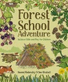 Forest School adventure : outdoor skills and play for children