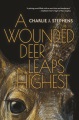 A wounded deer leaps highest : a novel