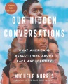 Our hidden conversations : what Americans really think about race and identity