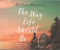 The way life should be : a novel