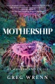 Mothership : a memoir of wonder and crisis