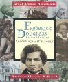 Frederick Douglass : leader against slavery