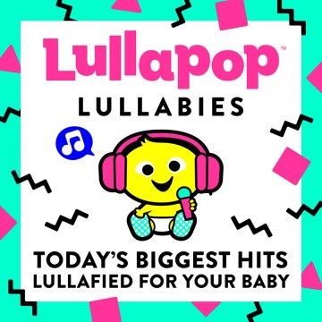 Lullapop lullabies.