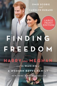Finding freedom : Harry and Meghan and the making of a modern royal family