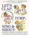 Let's clap, jump, sing, & shout; dance, spin, and turn it out! : games, songs, & stories from an African American childhood