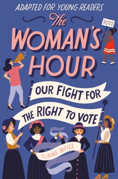 The woman's hour : adapted for young readers