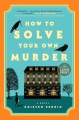 How to solve your own murder : a novel