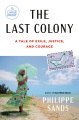 The last colony : a tale of exile, justice, and courage