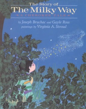 The story of the Milky Way : a Cherokee tale