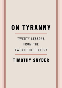 On tyranny : twenty lessons from the twentieth century
