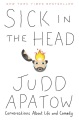 Sick in the head : conversations about life and comedy